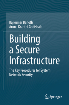 Paperback Building a Secure Infrastructure: The Key Procedures for System Network Security Book