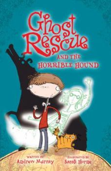 Paperback Ghost Rescue and the Horrible Hound Book