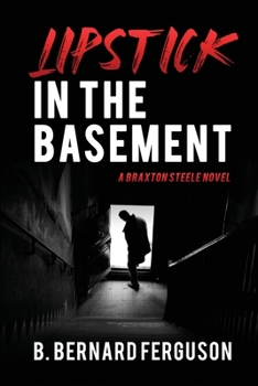 Paperback Lipstick In The Basement: A Braxton Steele Novel Book