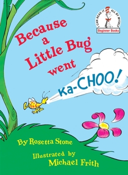Hardcover Because a Little Bug Went Ka-Choo! Book
