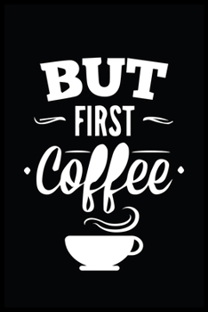 BUT FIRST COFFEE: TAKE NOTES OF GOOD COFFEE YOU HAVE TRIED, RATE YOUR LATTE, RECORD TASTING NOTES, SLIDER & FLAVOR WHEEL - CONNOISSEUR HANDBOOK, ... NOTES SECTIONS, ORIGIN, BREW METHOD & PRICE.
