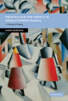 Hardcover Politics and the People in Revolutionary Russia Book