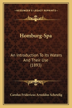 Paperback Homburg-Spa: An Introduction To Its Waters And Their Use (1893) Book