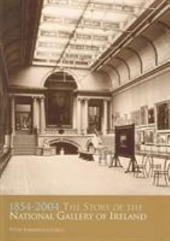 Hardcover 1854-2004: The Story of the National Gallery of Ireland Book