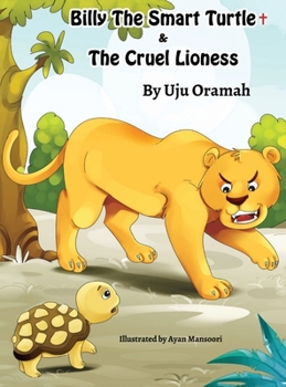 Hardcover Billy the Smart Turtle and the Cruel Lioness Book