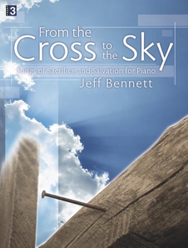 Paperback From the Cross to the Sky: Songs of Sacrifice and Salvation for Piano Book