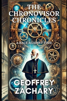 Paperback The Chronovisor Chronicles: A Race Against Time Book