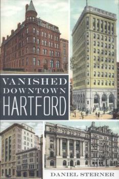 Paperback Vanished Downtown Hartford Book
