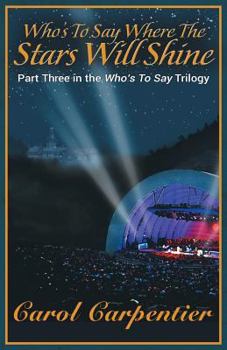 Paperback Who's to Say Where the Stars Will Shine: Part Three of the Who's to Say Trilogy Book