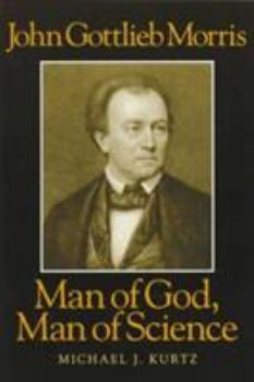 Paperback John Gottlieb Morris: Man of God, Man of Science Book