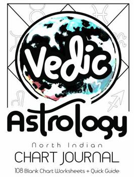 Vedic Astrology North Indian Chart Journal: 108 Blank Chart Worksheets + Quick Guide