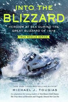 Hardcover Into the Blizzard (Young Readers Edition): Heroism at Sea During the Great Blizzard of 1978 Book