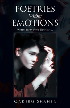 Paperback Poetries Within Emotions: Written Purely from the Heart... Book
