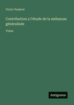 Paperback Contribution a l'étude de la mélanose généralisée: Thèse [French] Book