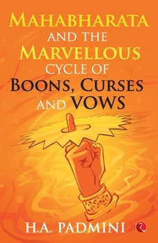 Paperback Mahabharata and the Marvellous Cycle of Boons, Curses and Vows Book