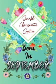 Paperback Sociable Charismatic Creative Born In September: HAPPY BIRTHDAY For Women Friend Or Coworker September Birthday Gifts - Funny Gag Gift - Funny Birthda Book