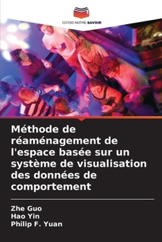 Paperback Méthode de réaménagement de l'espace basée sur un système de visualisation des données de comportement [French] Book