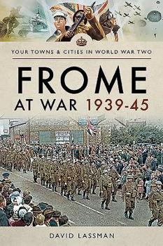 Paperback Frome at War 1939-45 Book