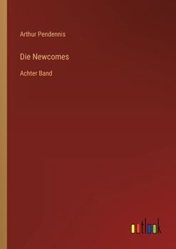 Paperback Die Newcomes: Achter Band [German] Book