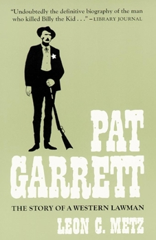 Paperback Pat Garrett: The Story of the Western Lawman Book