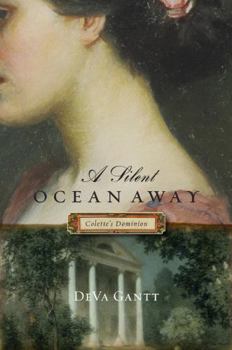 A Silent Ocean Away: Colette's Dominion - Book #1 of the Colette Trilogy