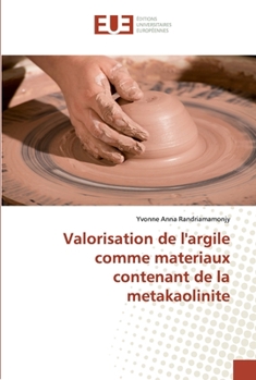 Paperback Valorisation de l'argile comme materiaux contenant de la metakaolinite [French] Book