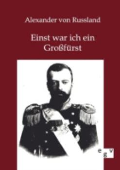 Paperback Einst war ich ein Großfürst [German] Book