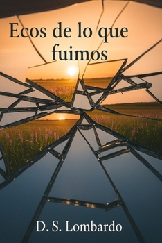 Ecos de lo que fuimos (Spanish Edition)