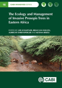 The Ecology and Management of Invasive Prosopis Trees in Eastern Africa (CABI Invasives Series)
