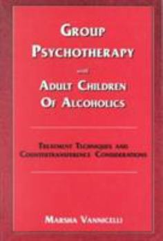 Paperback Group Psychotherapy with Adult Children of Alcoholics: Treatment Techniques and Countertransference Considerations Book