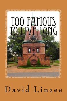 Paperback Too Famous To Live Long Book