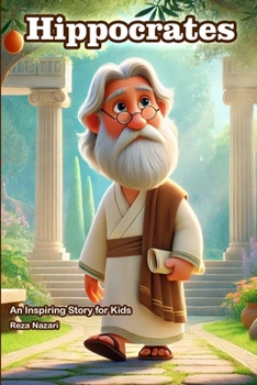 The Story of Hippocrates: An Inspiring Story for Kids