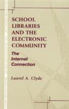Paperback School Libraries and the Electronic Community: The Internet Connection Book