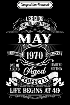 Composition Notebook: May 1970 49th Birthday Gift 49 Year Old Men Women  Journal/Notebook Blank Lined Ruled 6x9 100 Pages