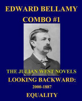 Paperback Edward Bellamy Combo #1: The Julian West Novels: Looking Backward: 2000-1887/Equality Book