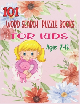 Paperback 101 Word Search Puzzle Books For Kids Ages 7-12: Increase Spelling, Vocabulary, and Memory Storage For Kids! [Large Print] Book