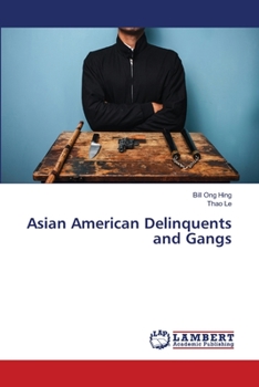 Paperback Asian American Delinquents and Gangs Book