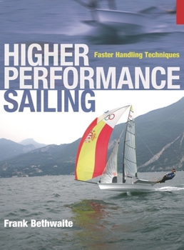 Paperback Higher Performance Sailing: Faster Handling Techniques Book