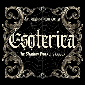 Hardcover Esoterica: The Shadow Worker's Codex Book