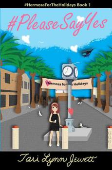 #PleaseSayYes (#hermosafortheholidays) - Book #1 of the #HermosafortheHolidays