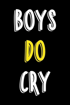 Boys Do Cry: Notebook Journal Composition Blank Lined Diary Notepad 120 Pages Paperback Black Solid Texture