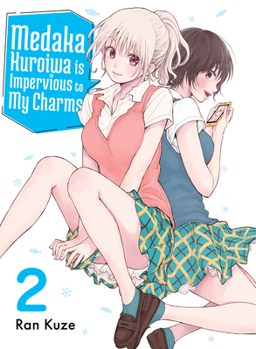 Medaka Kuroiwa Is Impervious to My Charms 2 - Book #2 of the 黒岩メダカに私の可愛いが通じない [Kuroiwa Medaka ni Watashi no Kawaii ga Tsūjinai]