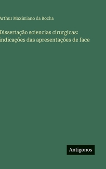 Hardcover Dissertação sciencias cirurgicas: indicações das apresentações de face [Portuguese] Book