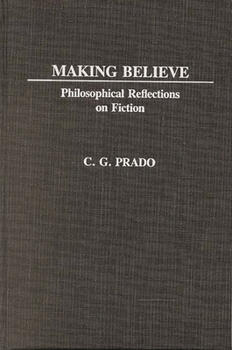 Hardcover Making Believe: Philosophical Reflections on Fiction Book