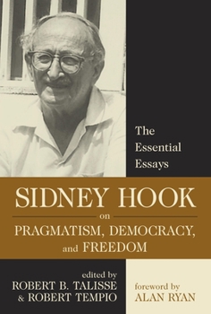 Paperback Sidney Hook on Pragmatism, Democracy, and Freedom: The Essential Essays Book
