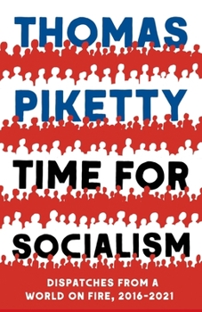 Hardcover Time for Socialism: Dispatches from a World on Fire, 2016-2021 Book