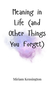 Hardcover Meaning in Life (and Other Things You Forget) Book