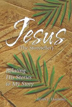 Paperback Jesus the Storyteller: Relating His Stories to My Story Book