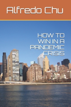 Paperback How to Win in a Pandemic Crisis Book