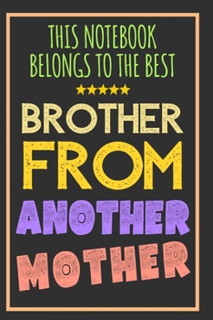 Paperback Brother From Another Mother: Notebook With Blank Lined Pages - Best Gift To Give a Positive Message To Your Best Friend, For Birthday, Christmas or Book